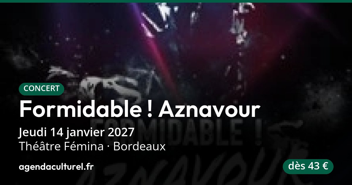 Formidable ! Aznavour à Bordeaux le 14/01/2027, concert