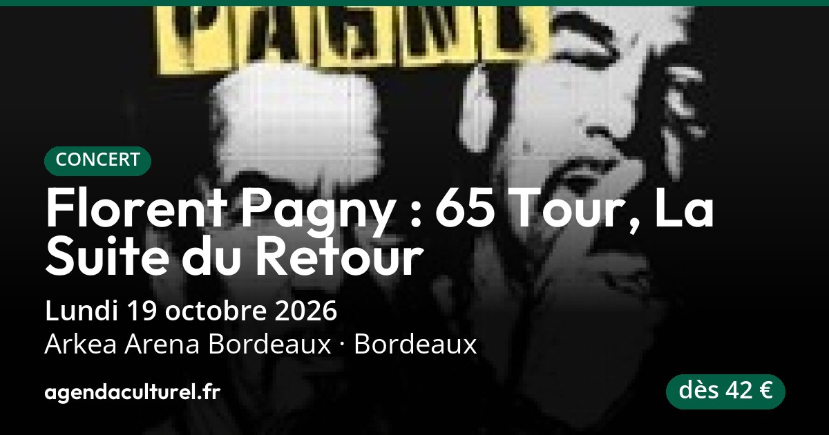 Florent Pagny : 65 Tour, La Suite du Retour à Bordeaux le 19/10/2026