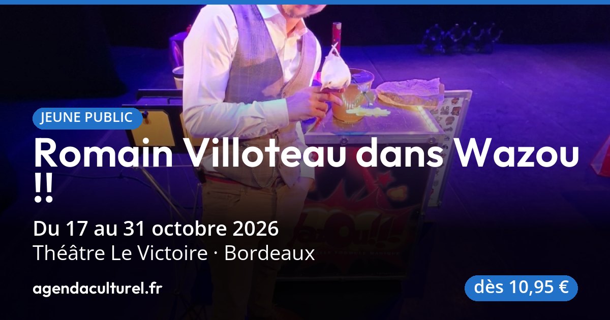 Spectacle de magie Romain Villoteau à Bordeaux, 17 oct. 2026