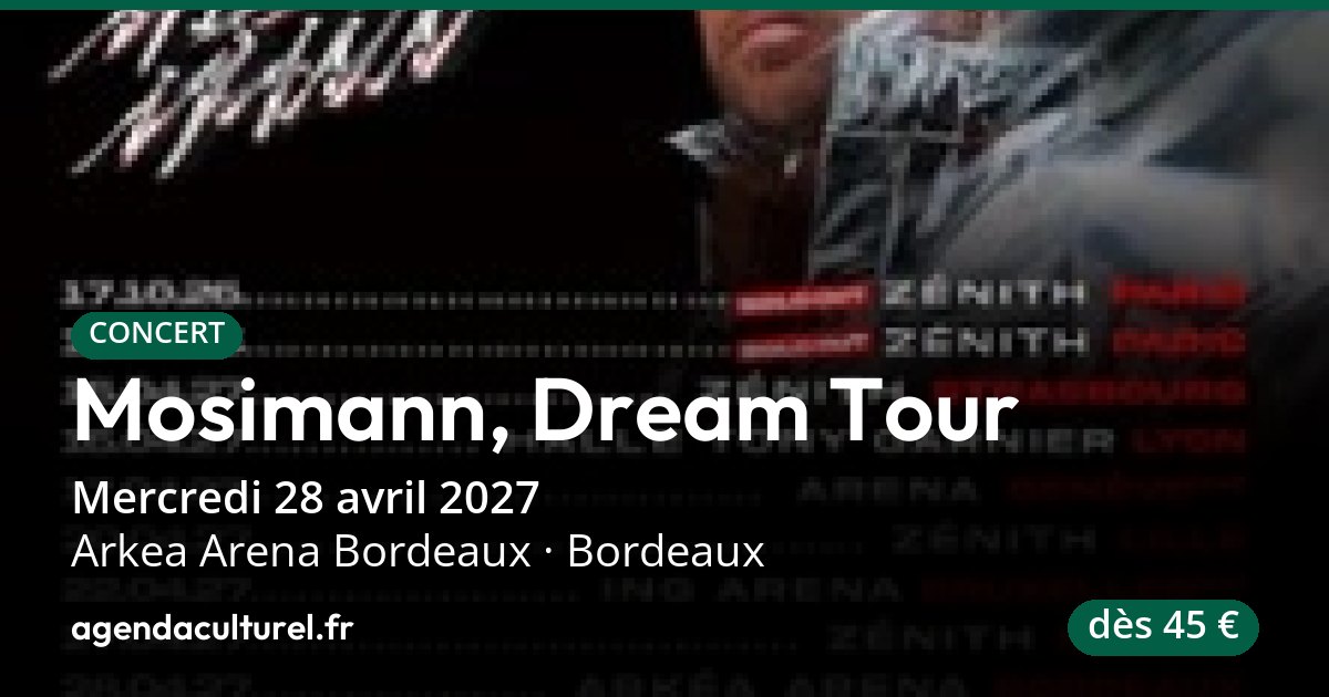 Mosimann, Dream Tour à l'Arkea Arena Bordeaux le 28 avril 2027