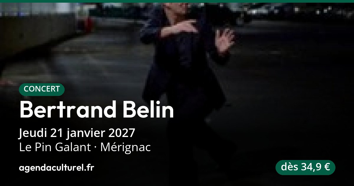 Bertrand Belin au Pin Galant à Mérignac le 21 janv. 2027