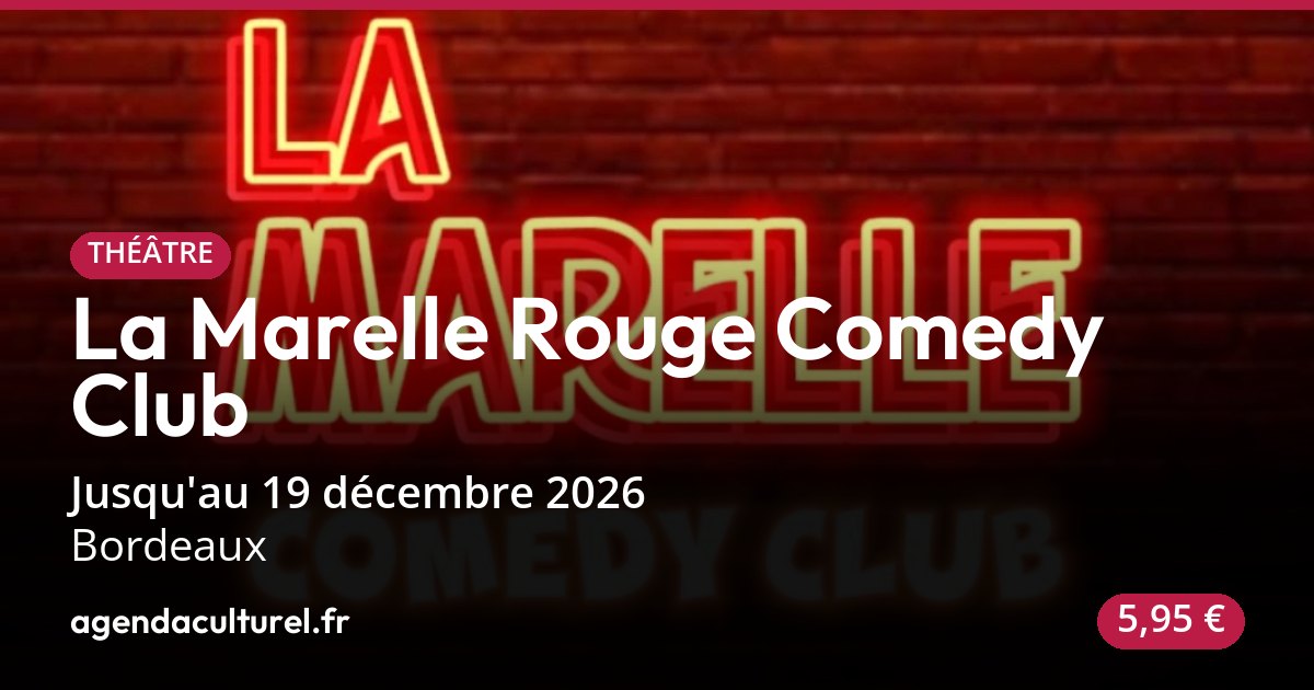 La Marelle Rouge Comedy Club à Bordeaux du 16 oct.-19 déc.