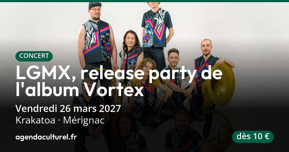 LGMX au Krakatoa à Mérignac le 26 mars 2027, concert