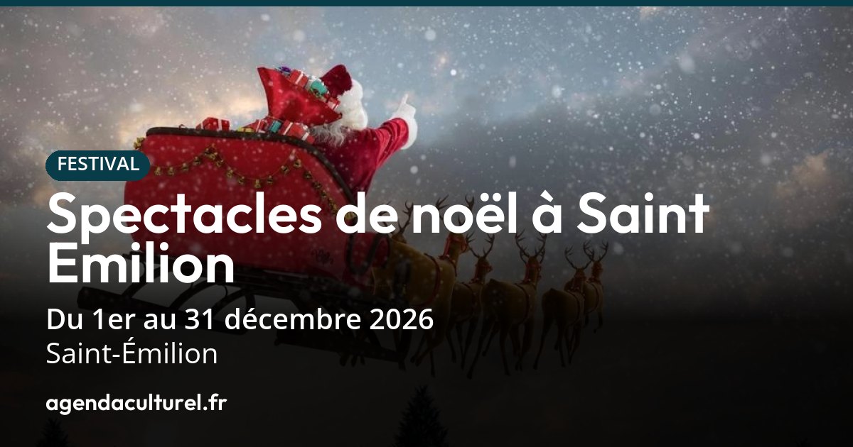 Spectacles de Noël 2026 à Saint-Émilion : le programme