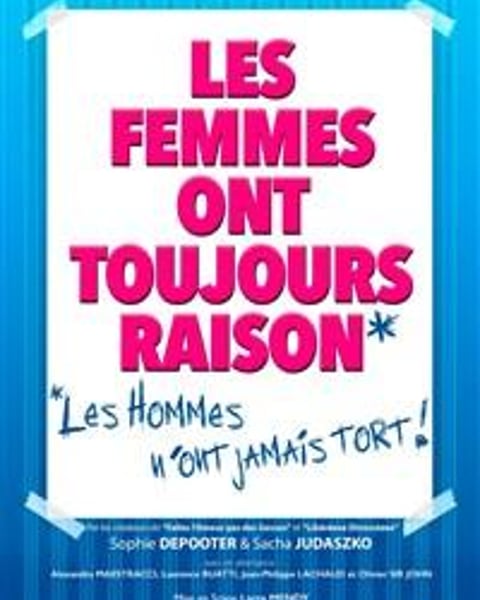 Les femmes ont toujours raison, les hommes n'ont jamais tort