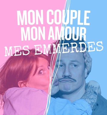 Mon couple, mon amour, mes emmerdes