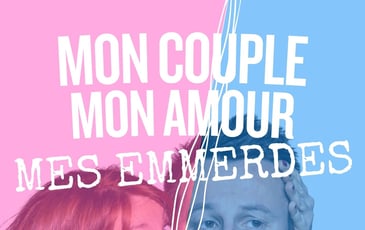 Mon couple, mon amour, mes emmerdes