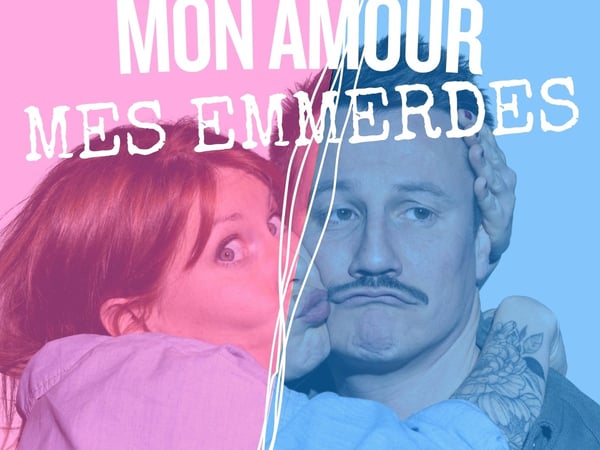 Mon couple, mon amour, mes emmerdes