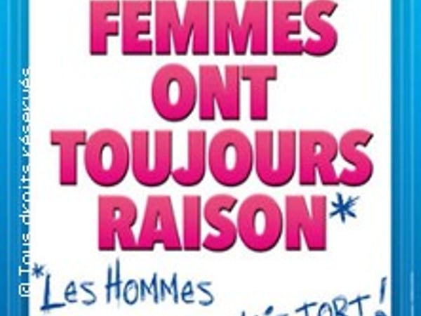 Les Femmes Ont Toujours Raison