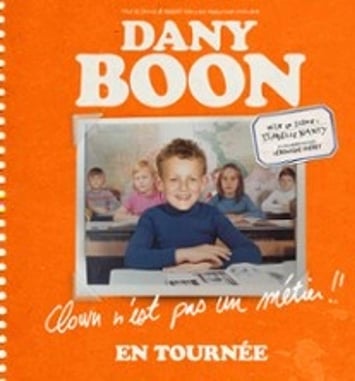 Dany Boon: Clown n'est pas un métier!! Tournée