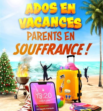 Ados en vacances, parents en souffrance !