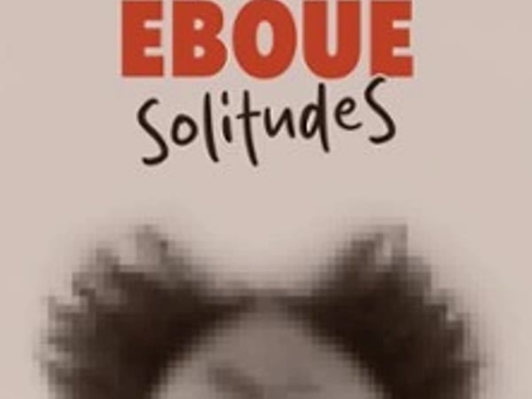 SolitudeS, par Fabrice Éboué