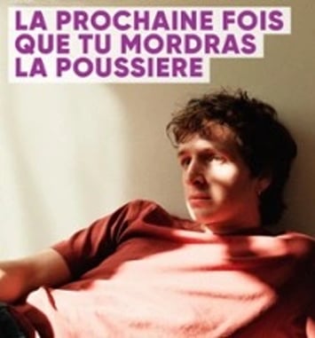 La Prochaine Fois que tu Mordras la Poussière