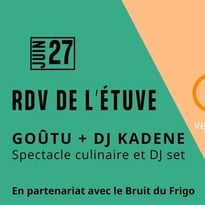 Rdv de l'Étuve, Spectacle culinaire et DJ set
