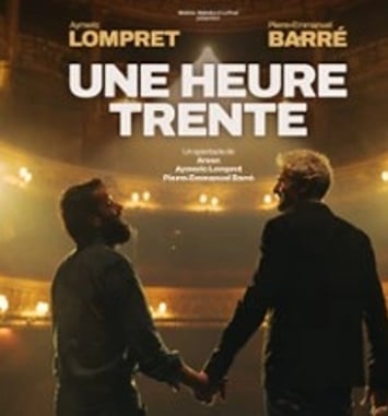 Pierre-Emmanuel Barré & Aymeric Lompret « Une Heure Trente »