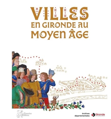 Villes et Villages de Gironde au Moyen-Age