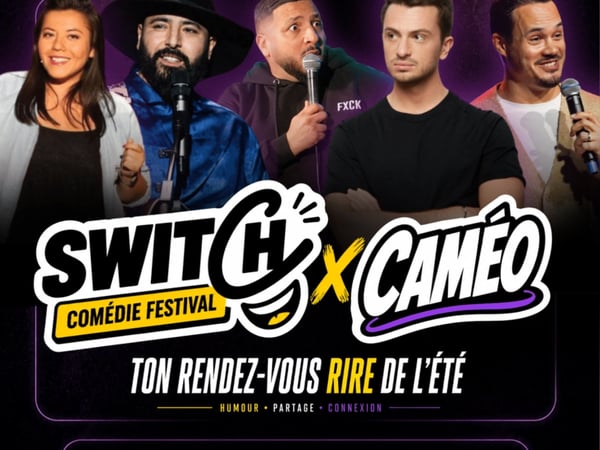 Switch × Caméo Comédie Festival