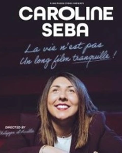 Caroline Seba, La vie n'est pas un long film tranquille