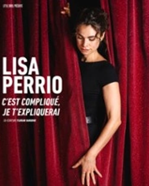 Lisa Perrio, C'est compliqué, je t'expliquerai