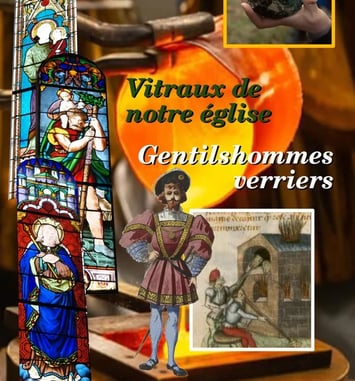 Le verre, les gentilshommes verriers, les restaurations de notre église