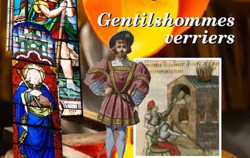 Le verre, les gentilshommes verriers, les restaurations de notre église