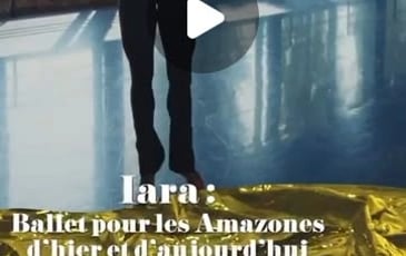 Iara : Ballet pour les amazones d'hier et aujourd'hui