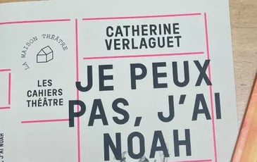 Théâtralire "Je peux pas, j'ai Noah" - Compagnie du Réfectoire