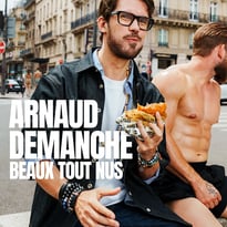 Arnaud Demanche, Beaux tout Nus