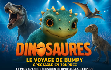 Dinosaures: Le voyage de Bumpy®, l'exposition-spectacle - Tour 2027