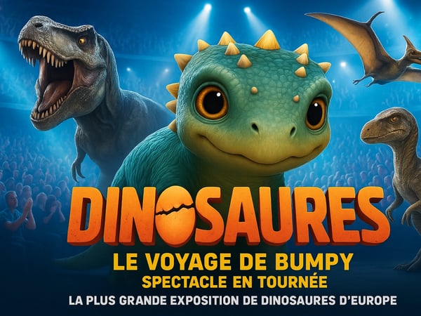 Dinosaures: Le voyage de Bumpy®, l'exposition-spectacle - Tour 2027