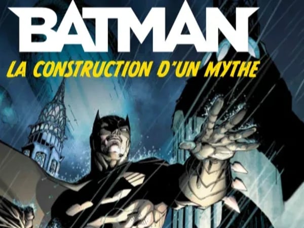 Batman : la construction d'un mythe